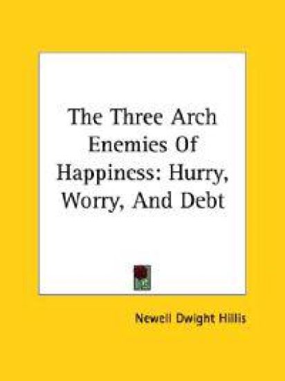 The Three Arch Enemies of Happiness