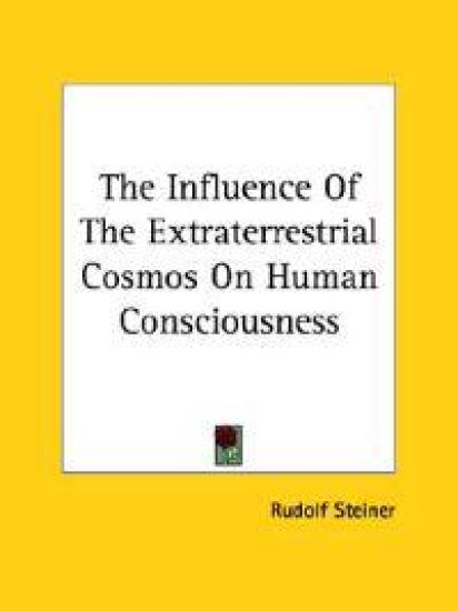 The Influence of the Extraterrestrial Cosmos on Human Consciousness