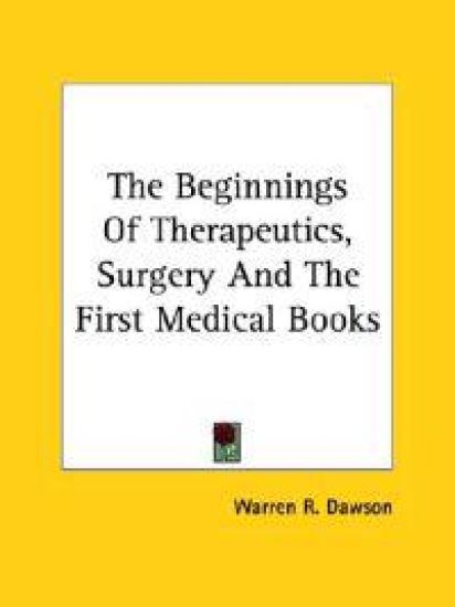 The Beginnings of Therapeutics, Surgery and the First Medical Books