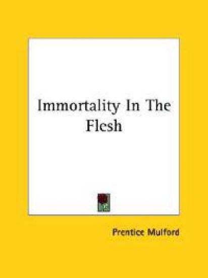 Immortality in the Flesh