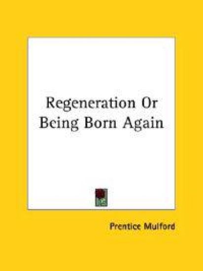 Regeneration or Being Born Again