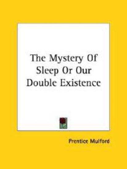 The Mystery of Sleep or Our Double Existence