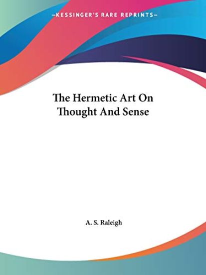 The Hermetic Art on Thought and Sense