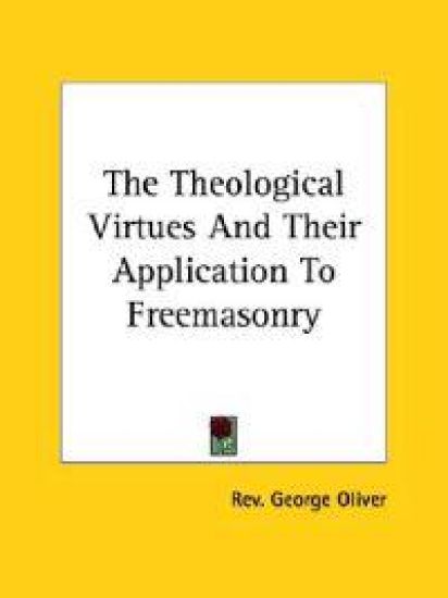 The Theological Virtues and Their Application to Freemasonry