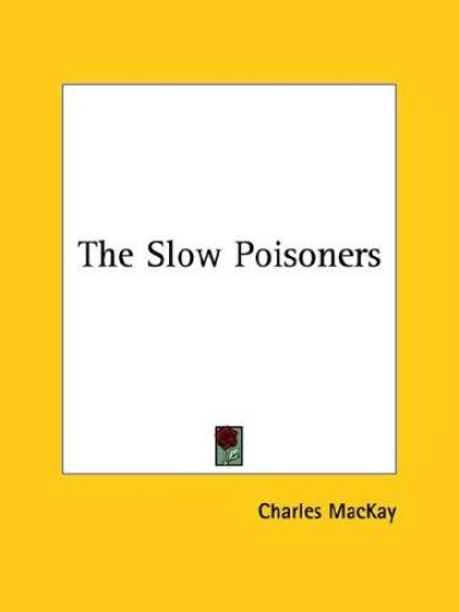 The Slow Poisoners