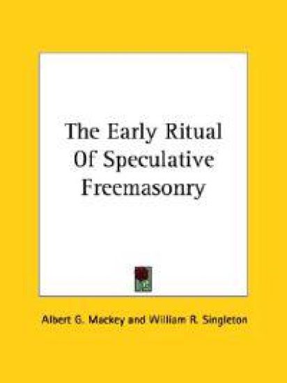 The Early Ritual of Speculative Freemasonry