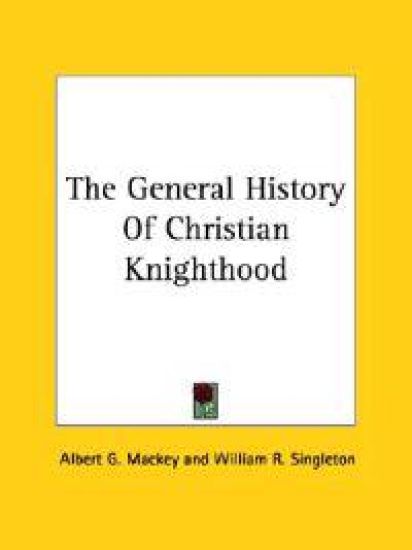 The General History of Christian Knighthood