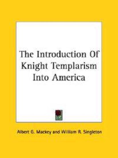 The Introduction of Knight Templarism into America