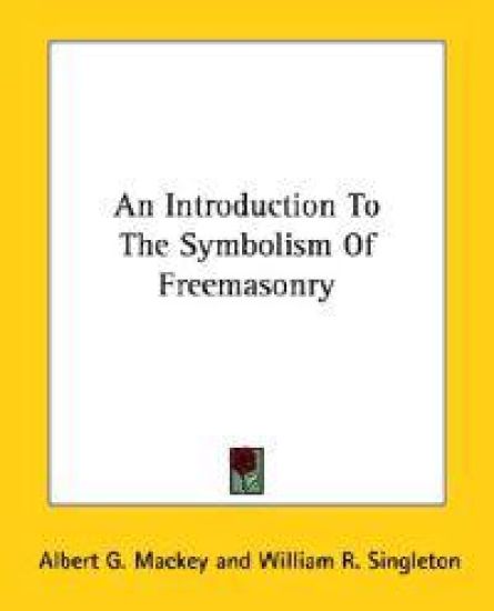 An Introduction to the Symbolism of Freemasonry