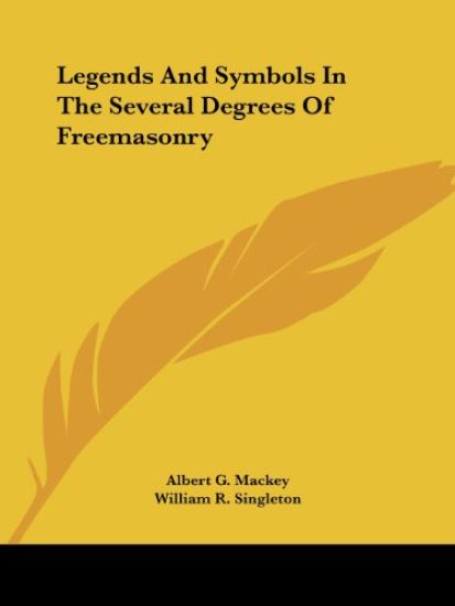 Legends and Symbols in the Several Degrees of Freemasonry
