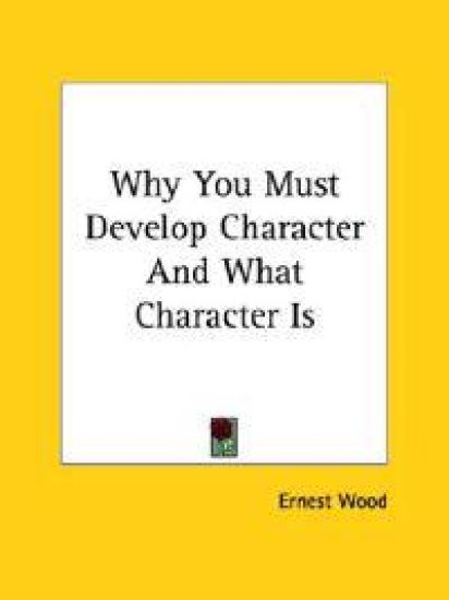 Why You Must Develop Character and What Character Is