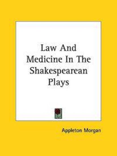Law and Medicine in the Shakespearean Plays
