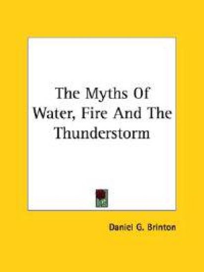 The Myths of Water, Fire and the Thunderstorm