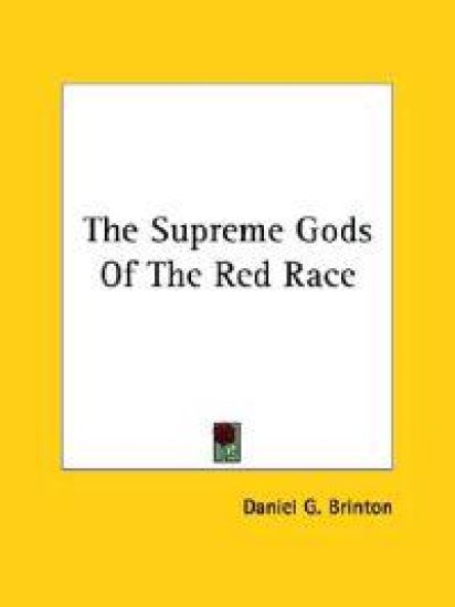 The Supreme Gods of the Red Race