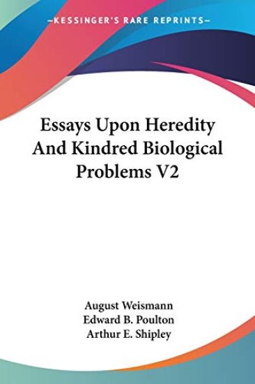 Essays upon Heredity and Kindred Biological Problems