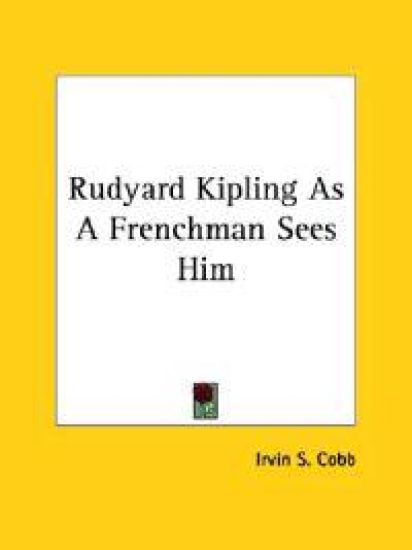Rudyard Kipling As a Frenchman Sees Him