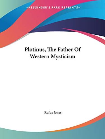 Plotinus, the Father of Western Mysticism