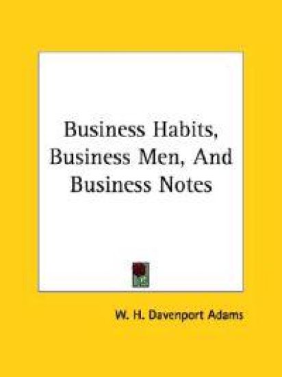 Business Habits, Business Men, and Business Notes