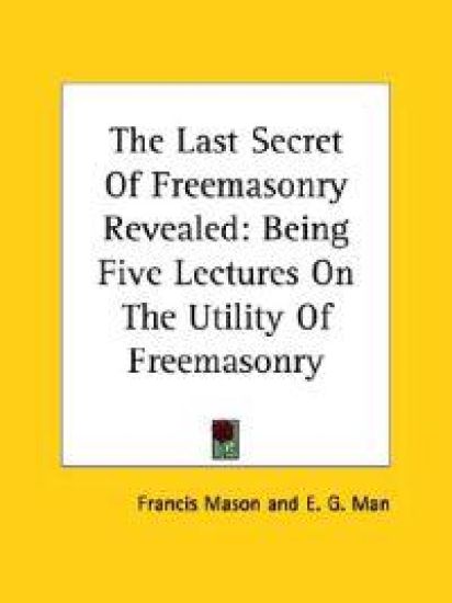 The Last Secret of Freemasonry Revealed