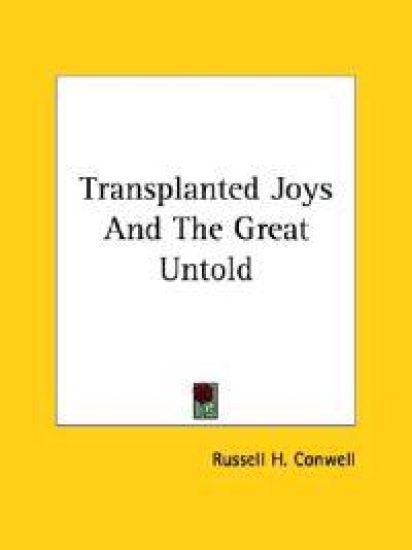 Transplanted Joys and the Great Untold – Russell H. Conwell, kirjan kansikuva
