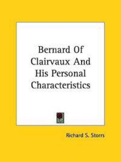 Bernard of Clairvaux and His Personal Characteristics