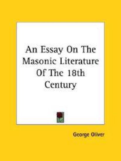 An Essay on the Masonic Literature of the 18th Century