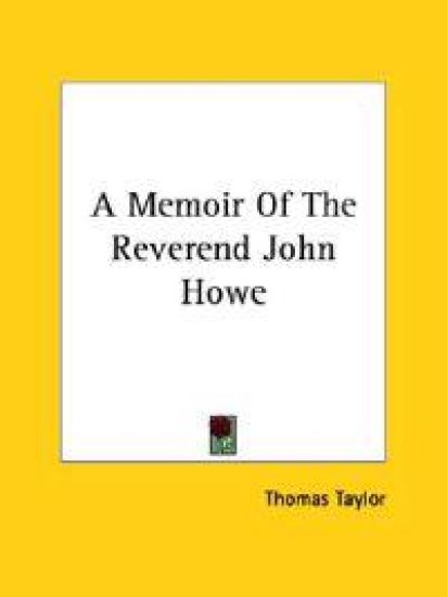 A Memoir of the Reverend John Howe