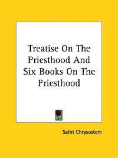 Treatise on the Priesthood and Six Books on the Priesthood