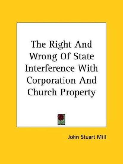 The Right and Wrong of State Interference With Corporation and Church Property