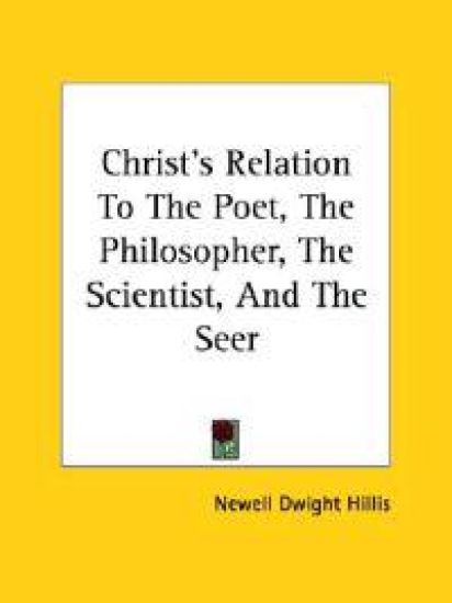 Christ's Relation to the Poet, the Philosopher, the Scientist, and the Seer