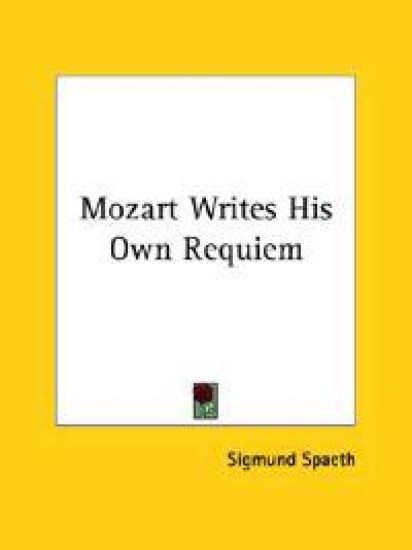 Mozart Writes His Own Requiem