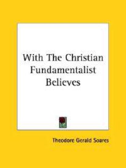 With the Christian Fundamentalist Believes