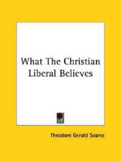 What the Christian Liberal Believes