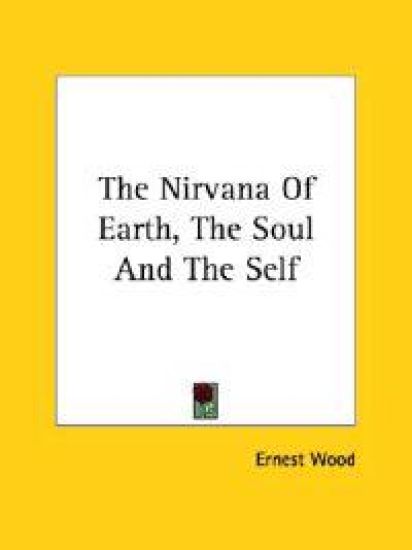 The Nirvana of Earth, the Soul and the Self