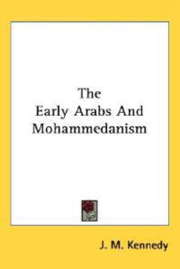The Early Arabs and Mohammedanism