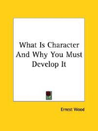 What Is Character and Why You Must Develop It