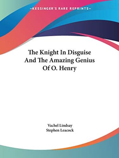 The Knight in Disguise and the Amazing Genius of O. Henry