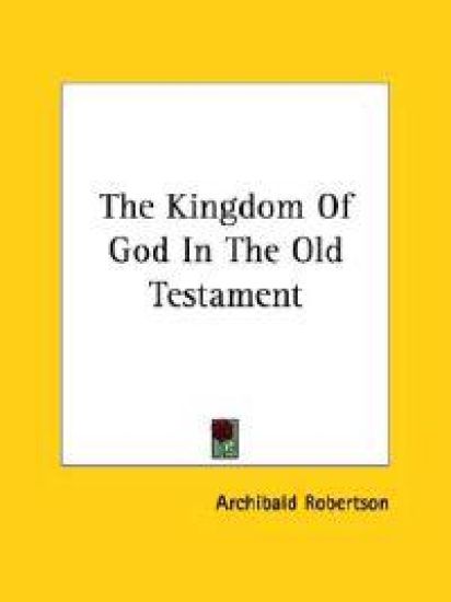 The Kingdom of God in the Old Testament