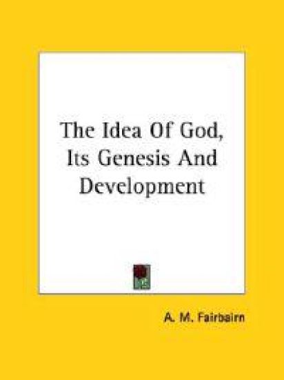 The Idea of God, Its Genesis and Development