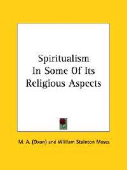 Spiritualism in Some of Its Religious Aspects