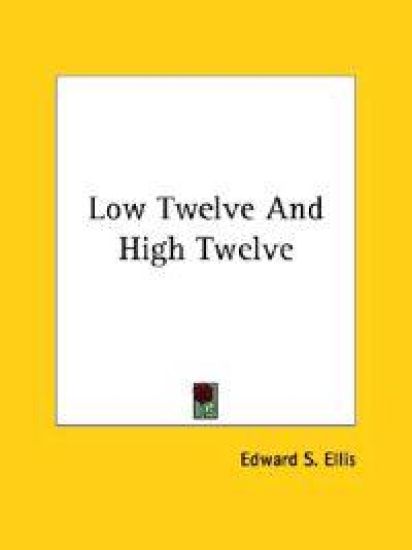 Low Twelve and High Twelve