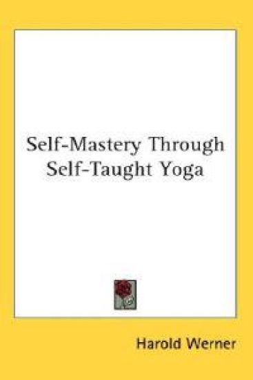 Self-mastery Through Self-taught Yoga
