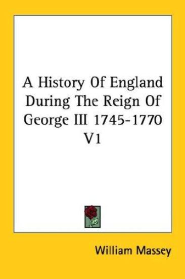 History Of England During The Reign Of George III 1745-1770 V1