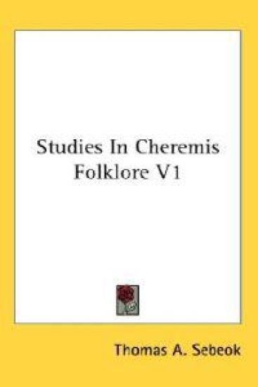 Studies in Cheremis Folklore V1