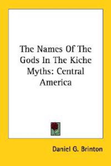 The Names of the Gods in the Kiche Myths