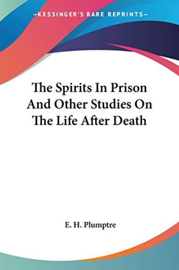 The Spirits in Prison And Other Studies