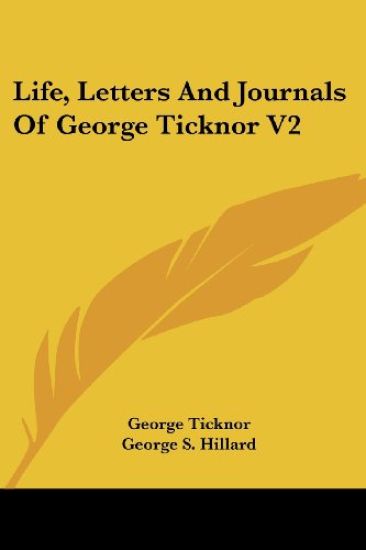 Life, Letters and Journals of George Ticknor