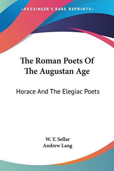 The Roman Poets of the Augustan Age