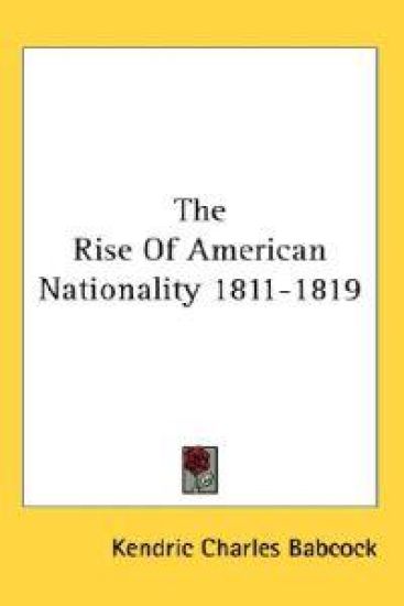 The Rise of American Nationality 1811-1819