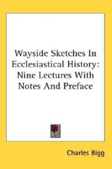 Wayside Sketches in Ecclesiastical History